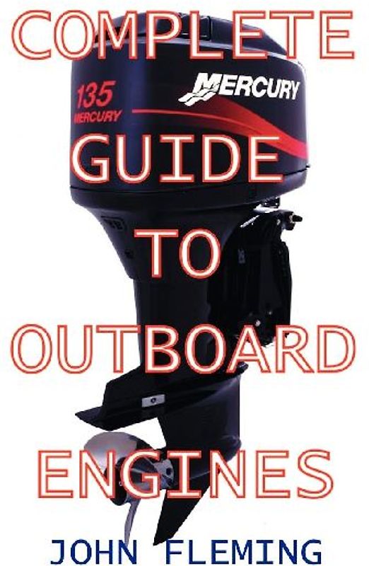 Complete Guide To Outboard Engines