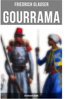 Gourrama: Historischer Roman