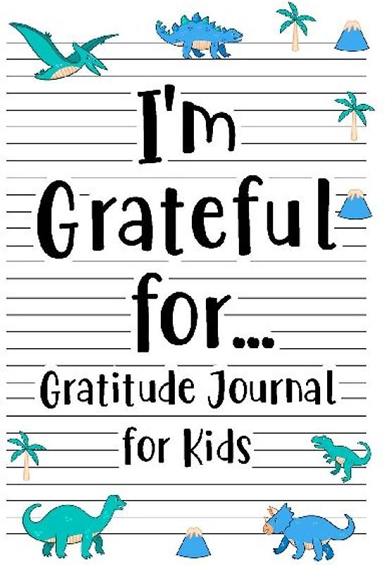 I'm Grateful for Gratitude Journal for Kids
