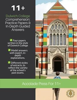 11+ Comprehension, Dulwich College: Practice Papers & In-Depth Guided Answers (Accolade On 11 Plus, Band 14)