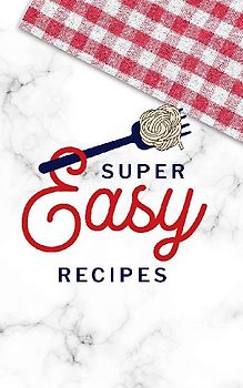 Super Easy Recipes