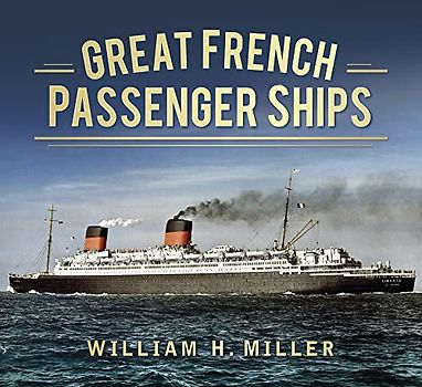 Great French Passenger Ships (Great Passenger Ships) - Miller, William H., Jr.