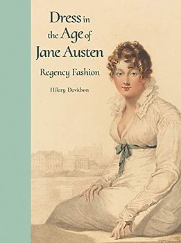 Dress in the Age of Jane Austen: Regency Fashion