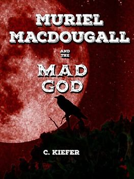 Muriel MacDougall and The Mad God