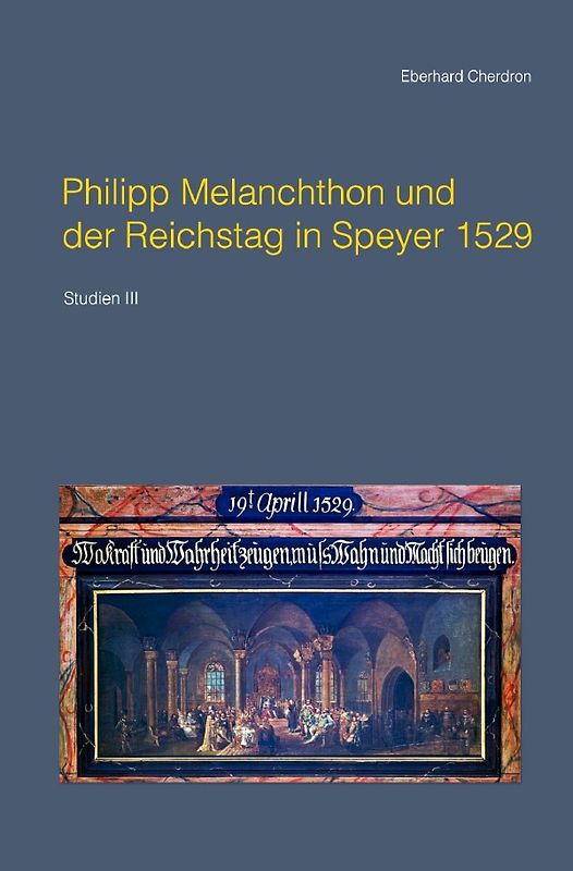 Studien / Philipp Melanchthon und der Reichstag in Speyer 1529