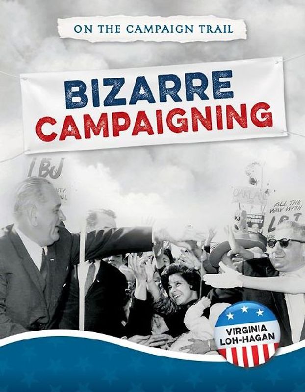 Bizarre Campaigning