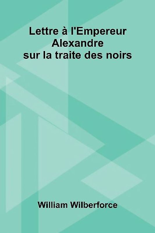 Lettre   L'Empereur Alexandre Sur La Traite Des Noirs