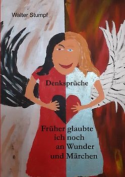 Früher glaubte ich noch an Wunder und Märchen