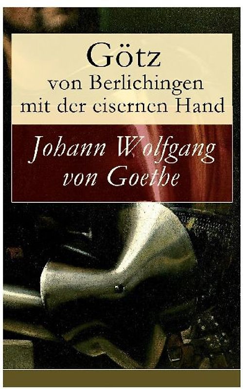 Götz von Berlichingen mit der eisernen Hand