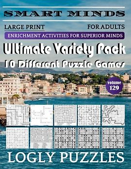 Smart Minds -Variety 10 Different Puzzle Book For Adults: Ultimate Variety Puzzles Large-Print Word Search, Word Maze .Word Spiral ,Word Angles, ... Crossword And Sudoku Easy , Medium And Hard