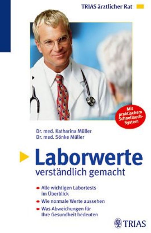 Laborergebnisse verständlich gemacht. Die wichtigsten Normalwerte für Ihre Gesundheit - Was Abweichungen bedeuten
