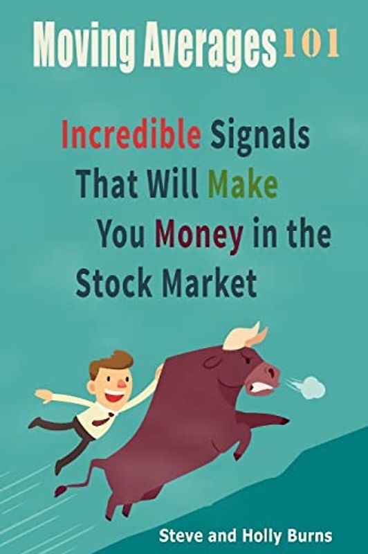 Moving Averages 101: Incredible Signals That Will Make You Money in the Stock Market