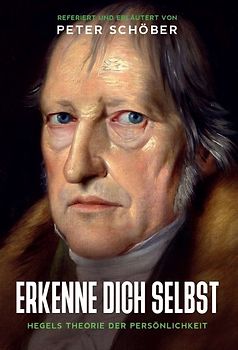 „ERKENNE DICH SELBST“ - HEGELS THEORIE DER PERSÖNLICHKEIT