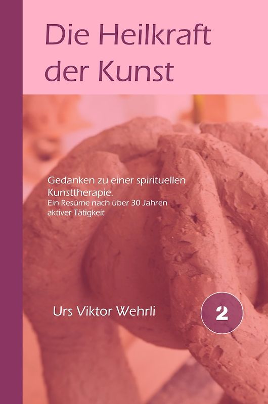 Gesamtausgabe / Die Heilkraft der Kunst