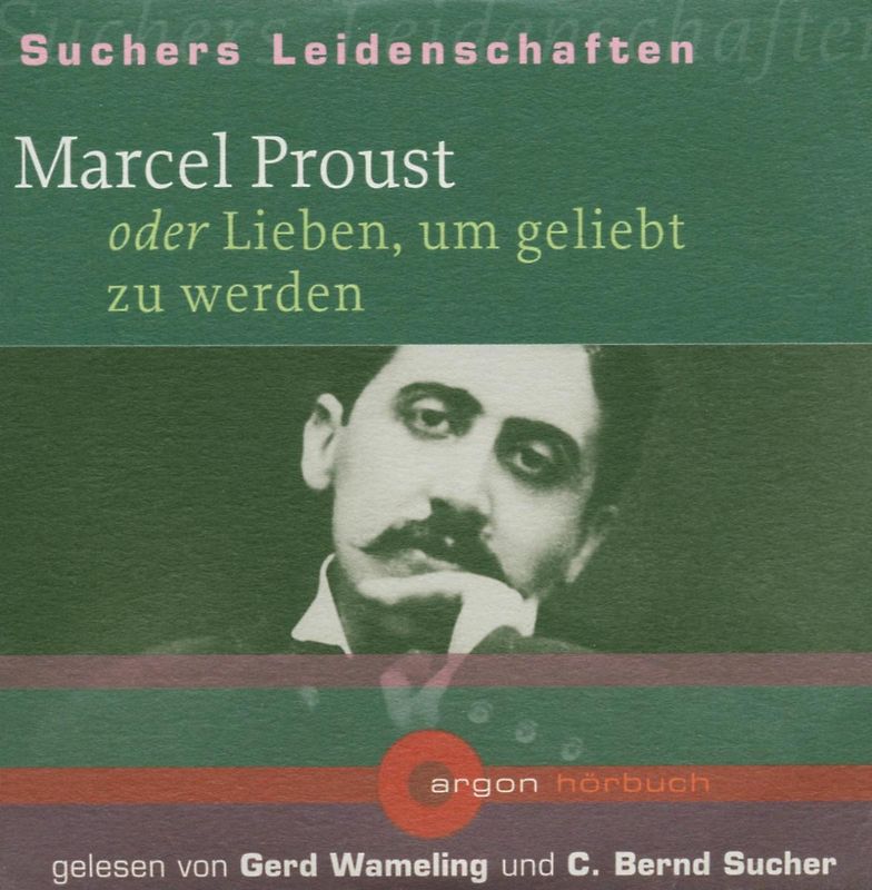 Suchers Leidenschaften: Marcel Proust