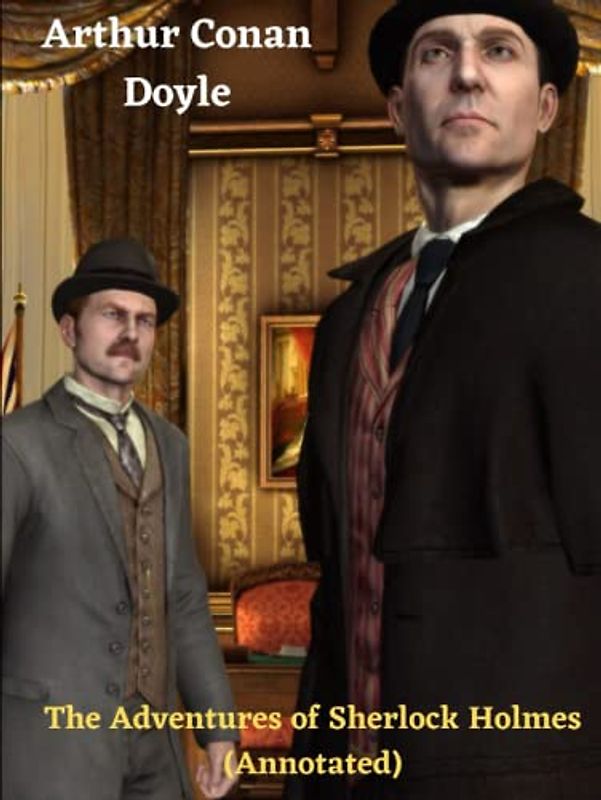 The Adventures of Sherlock Holmes (Annotated)