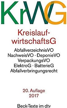 Kreislaufwirtschaftsgesetz. mit Verordnungen, Verpackungsgesetz, Elektro- und Elektrogerätegesetz, Batteriegesetz, Abfallverbringungsrecht