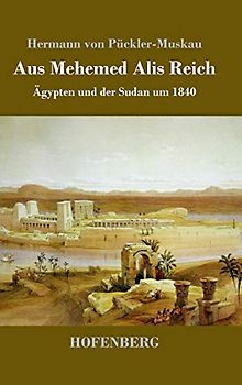 Aus Mehemed Alis Reich: Ägypten und der Sudan um 1840
