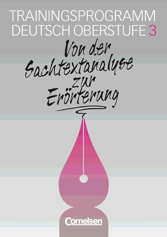 Texte, Themen und Strukturen - Arbeitshefte - [2. Auflage] / Heft 3 - Von der Sachtextanalyse zur Erörterung
