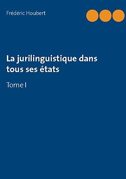 La jurilinguistique dans tous ses états