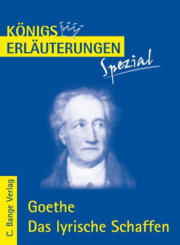 Goethe. Das lyrische Schaffen.. Interpretationen zu den wichtigsten Gedichten