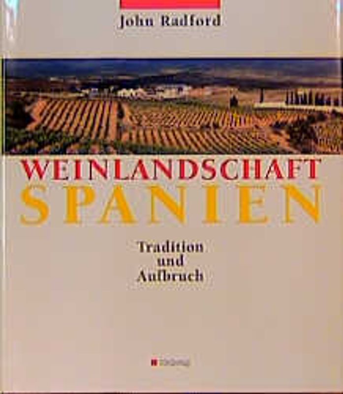 Weinlandschaft Spanien. Tradition und Aufbruch