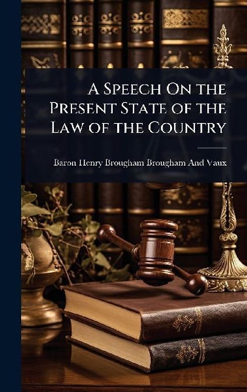 A Speech On the Present State of the Law of the Country