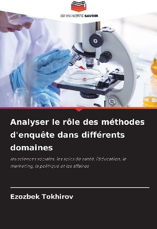 Analyser le rôle des méthodes d'enquête dans différents domaines