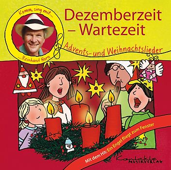 Dezemberzeit – Wartezeit. Komm, sing mit Reinhard Horn – Advents- und Weihnachtslieder. Enhanced-CD