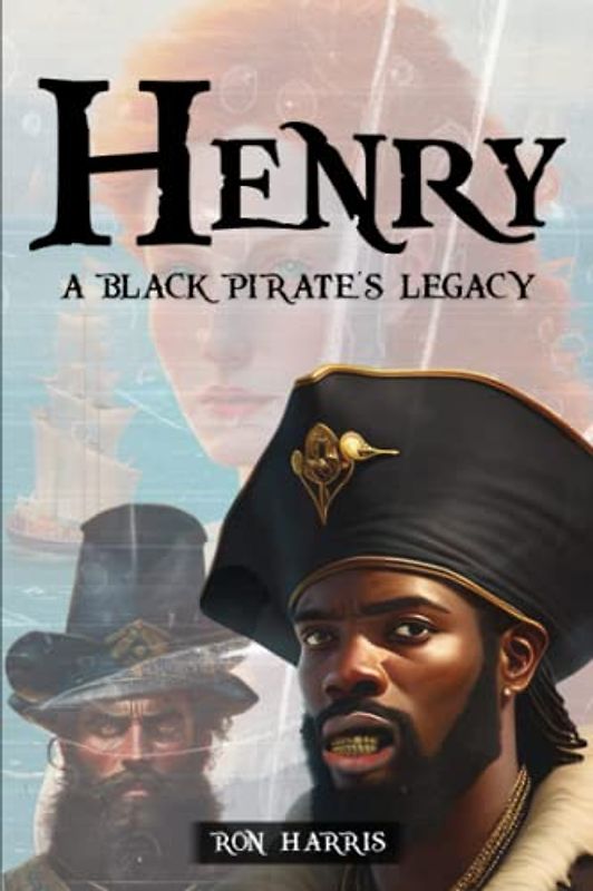 Henry: A Black Pirate's Legacy