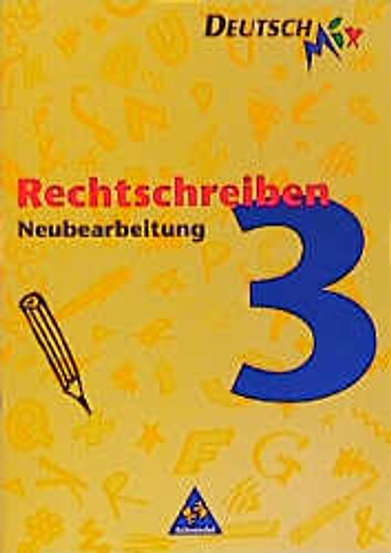 Rechtschreiben. Arbeitshefte nach neuer Rechtschreibung 2006. Rechtschreiben 3 (ab Klasse 7)