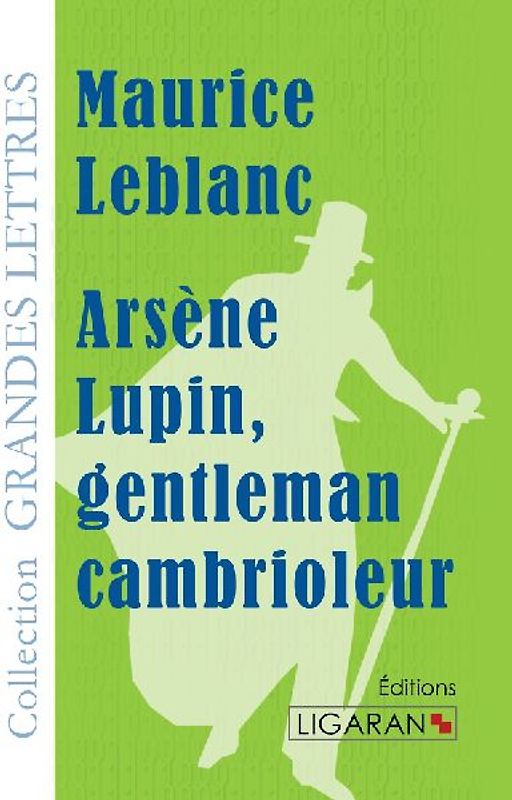 Arsène Lupin, gentleman cambrioleur  (grands caractères)