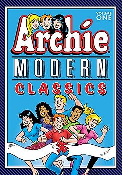 Archie: Modern Classics Vol. 1: Series: Best of Archie Comics, The (The Best of Archie Comics)