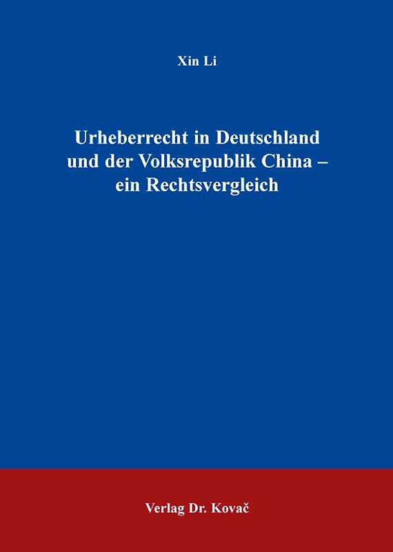 Urheberrecht in Deutschland und der Volksrepublik China - ein Rechtsvergleich