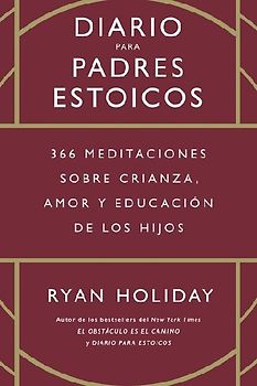 Diario Para Padres Estoicos (the Daily Dad Spanish Edition)