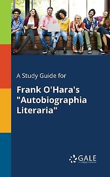 A Study Guide for Frank O'Hara's "Autobiographia Literaria"