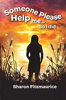 Someone Please Help Me - So I Did (Awaken Your Potential, Band 1)