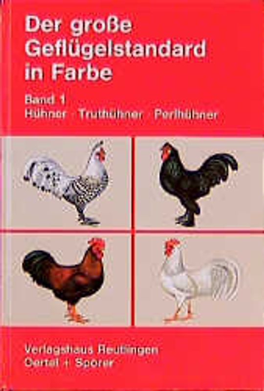 Der grosse Geflügelstandard in Farbe / Hühner, Truthühner, Perlhühner