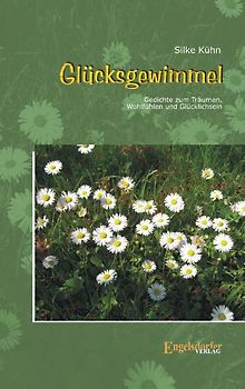 Glücksgewimmel. Gedichte zum Träumen, Wohlfühlen und Glücklichsein