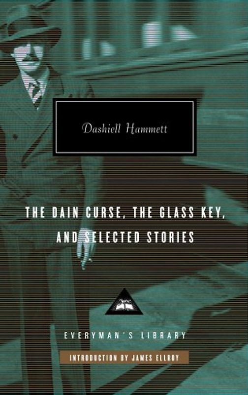 Dashiell Hammett Omnibus: The Dain Curse, The Glass Key, and Selected Stories (Everyman Library)