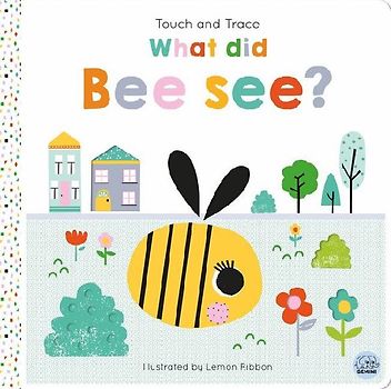 Touch and Trace - What Did Bee See?