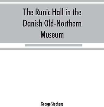 The Runic Hall in the Danish Old-Northern Museum