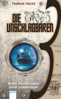 Die unschlagbaren 3 - Wilde Piraten essen keine Schokoriegel