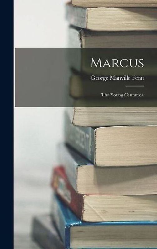 Marcus: The Young Centurion