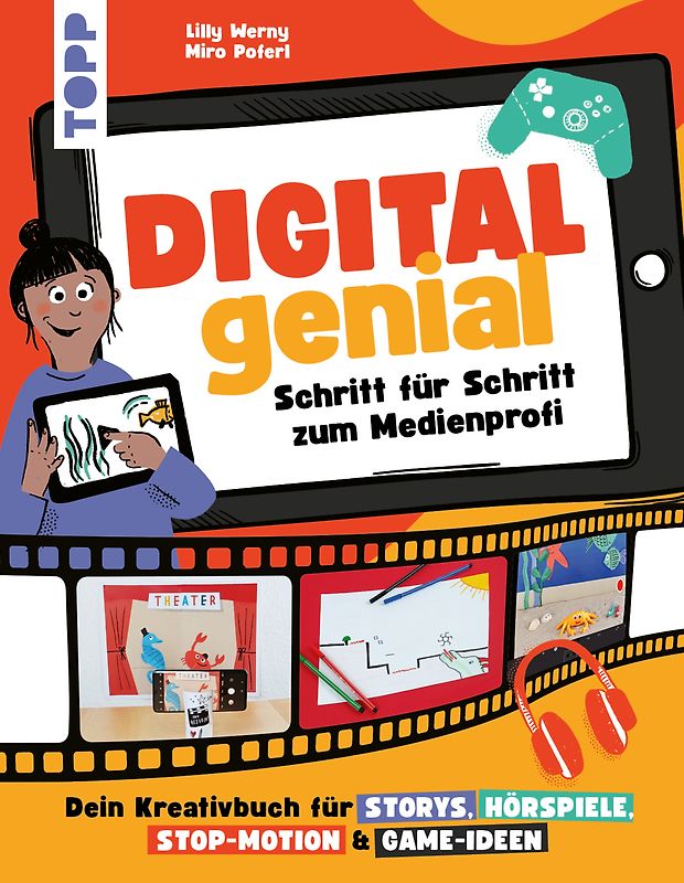Digital Genial! - Schritt für Schritt zum Medienprofi