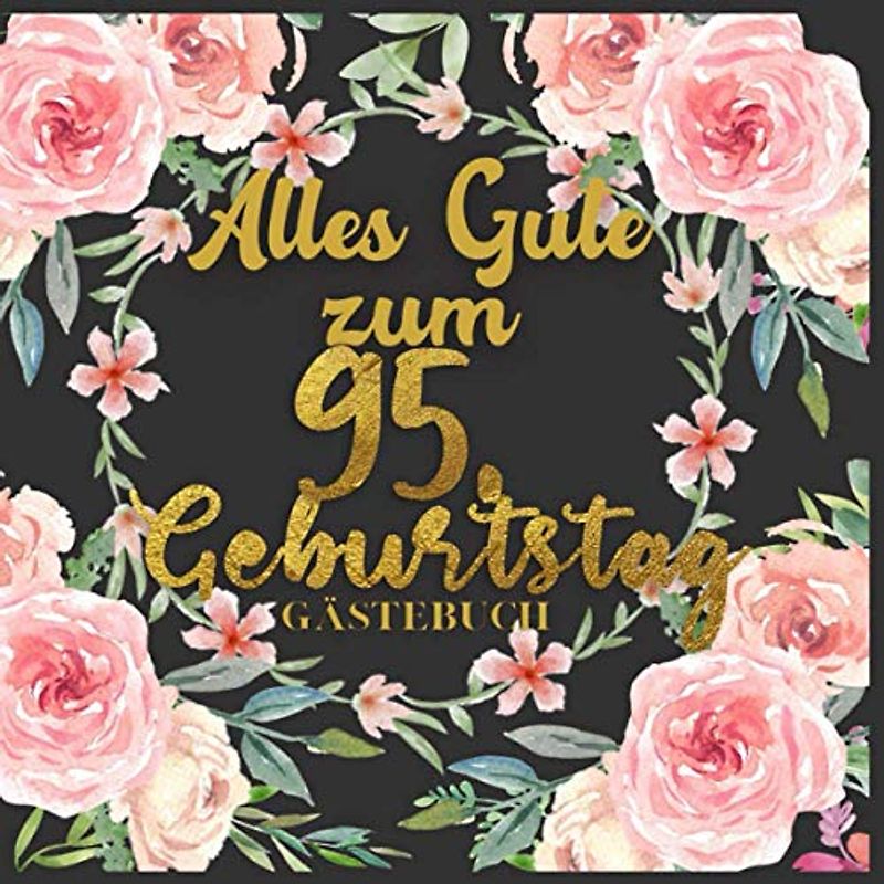Alles Gute zum 95. Geburtstag - Gästebuch: Gästebuch zum 95.Geburtstag für Mann oder Frau,Geburtstag Deko,Geschenk Ideen - Buch zum Eintragen für ... der Gäste,mit Fotorahmen Seite -120 seites