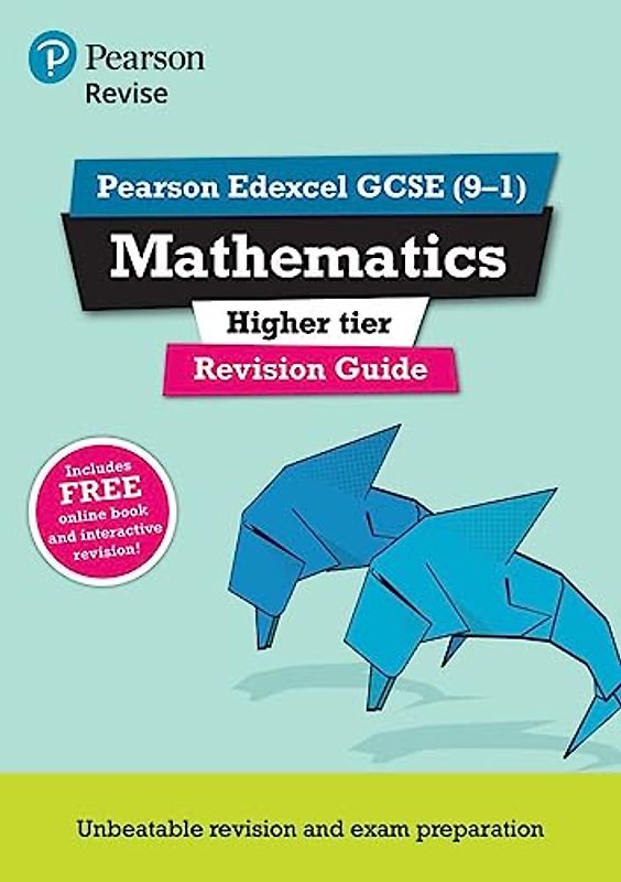 Pearson Edexcel GCSE (9-1) Mathematics Higher tier Revision Guide + App: Catch-up and Revise: for home learning, 2022 and 2023 assessments and exams ... GCSE (9-1) Mathematics Higher Revision Guide)