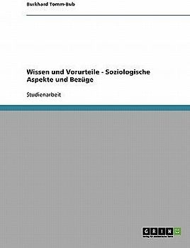 Wissen und Vorurteile - Soziologische Aspekte und Bezüge