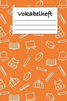 Vokabelheft: Liniertes Heft mit 2 Spalten zum Vokabeln lernen für Fremdsprachen (orange)