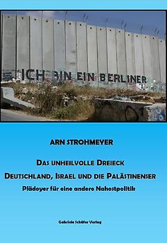 Das unheilvolle Dreieck. Deutschland, Israel und die Palästinenser